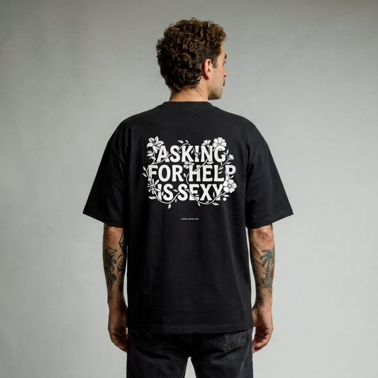 ASKING FOR HELP IS SEXY TEE